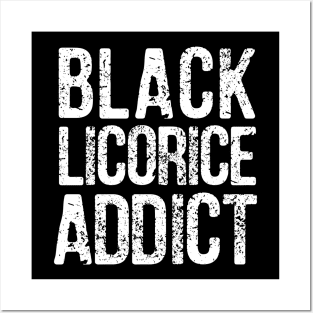 Black Licorice Addict - White Distressed Lettering Posters and Art